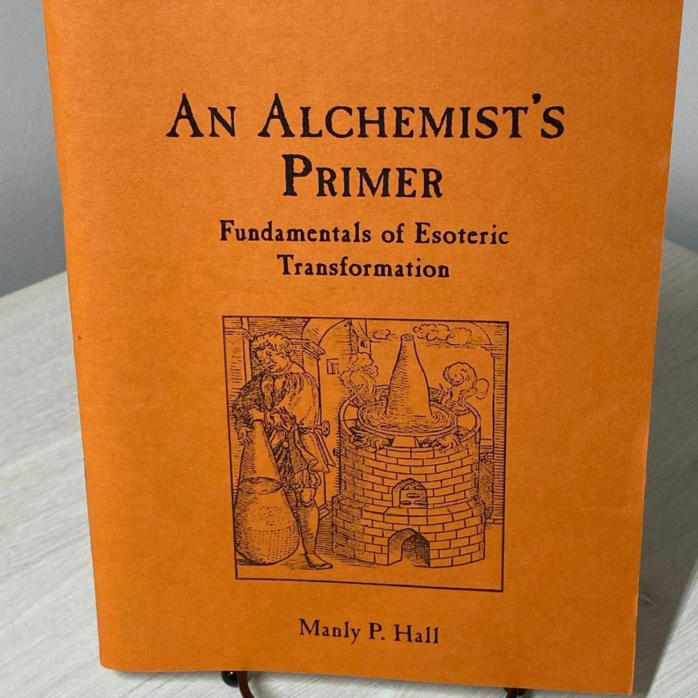 An Alchemist's Primer Manly P Hall Fundamentals of Esoteric Transformation Book